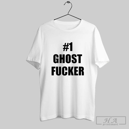 1 Ghost Fucker Shirt
